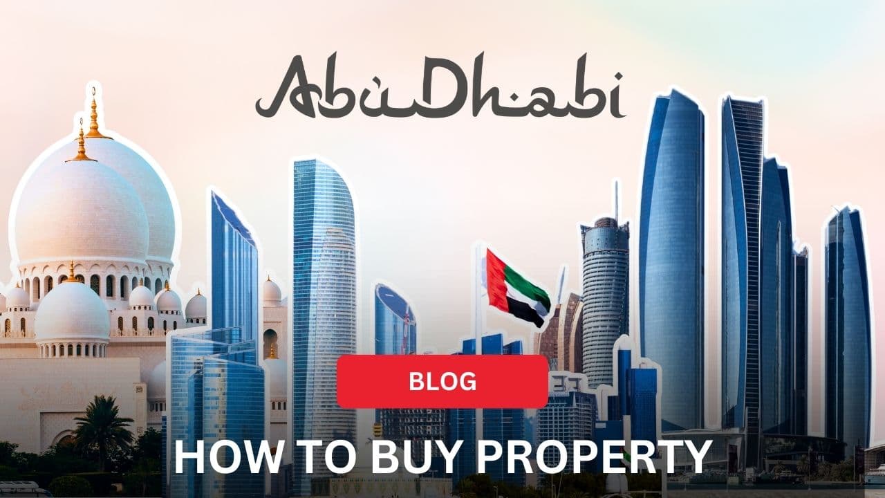 How to Buy Property in Abu Dhabi: Full Step-by-Step Guide